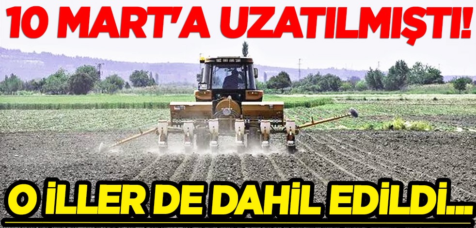 10 Mart'a uzatılmıştı! O iller de dahil edildi.. Sevindiren gelişme!