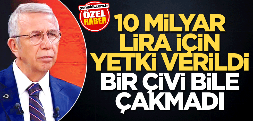 10 milyar lira için yetki verildi, bir çivi bile çakmadı