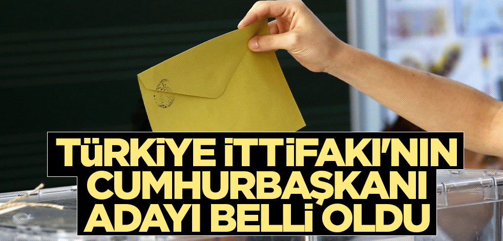 10 partinin bir araya geldiği Türkiye İttifakı'nın Cumhurbaşkanı adayı belli oldu