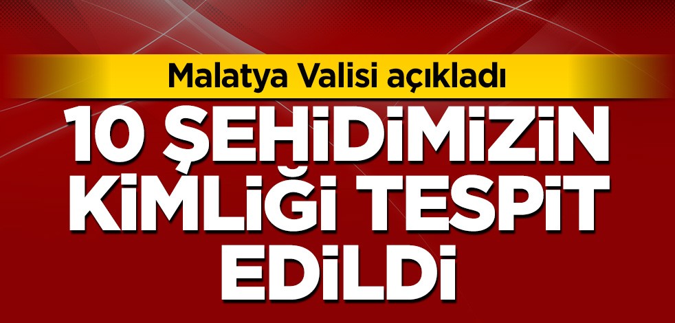 10 şehidimizin kimliği belli oldu