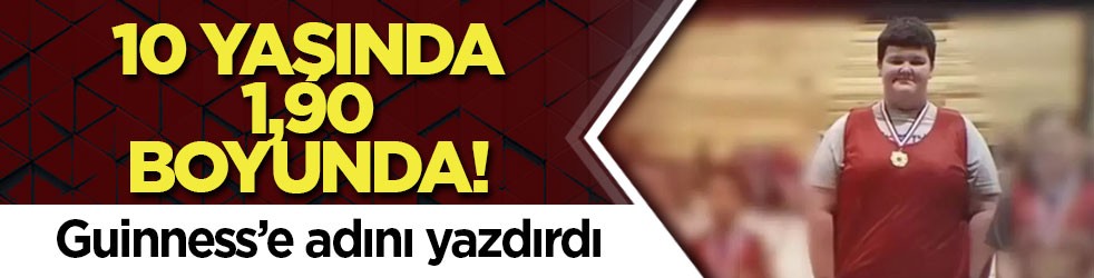 10 yaşında 1,90 boyunda! Guinness Dünya Rekorları'na adını yazdırdı