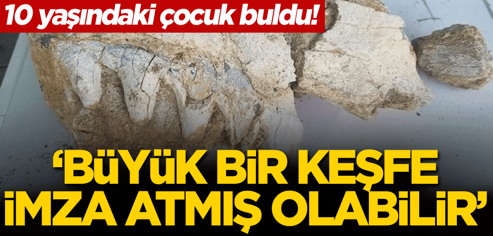 10 yaşındaki çocuk buldu! 'Büyük bir keşfe imza atmış olabilir'​