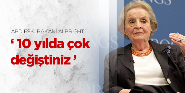 ‘10 yılda çok değiştiniz’