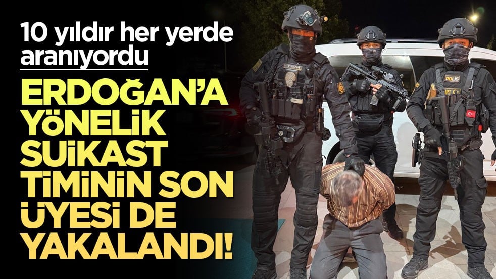 10 yıldır kırmızı bültenle aranıyordu... Erdoğan'a suikast düzenlemek isteyen son FETÖ'cü de yakalandı!