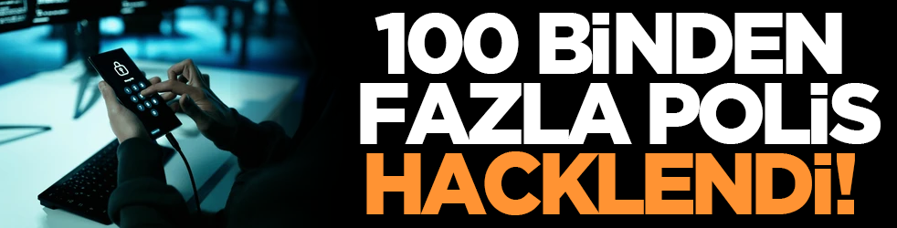 100 binden fazla polis hacklendi!