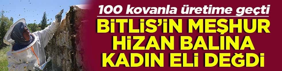 100 kovanla üretime geçti Bitlis’in meşhur Hizan balına kadın eli değdi