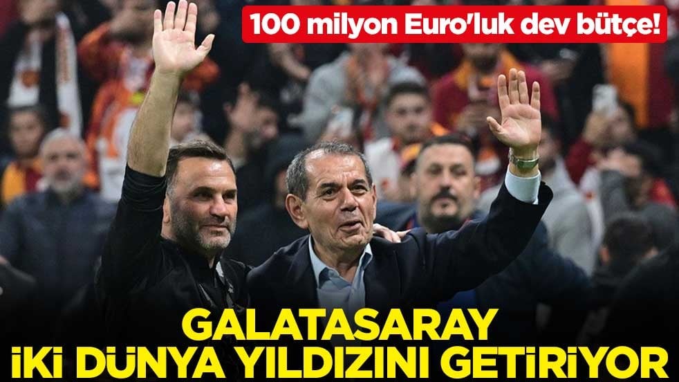 100 milyon Euro'luk dev bütçe! Galatasaray iki dünya yıldızını getiriyor