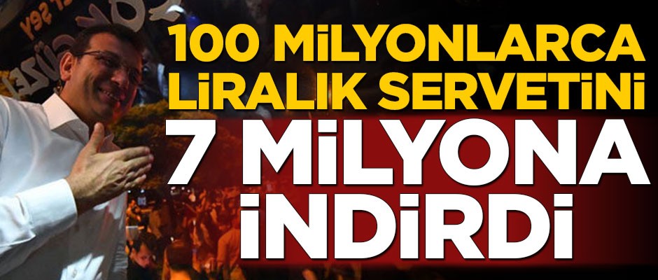 100 milyonlarca liralık servetini 7 milyona indirdi