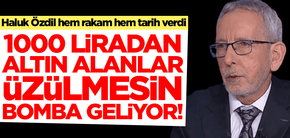 1000 liradan altın alan üzülmesin! Haluk Özdil bombayı patlattı...Altın için hem rakam hem tarih verdi