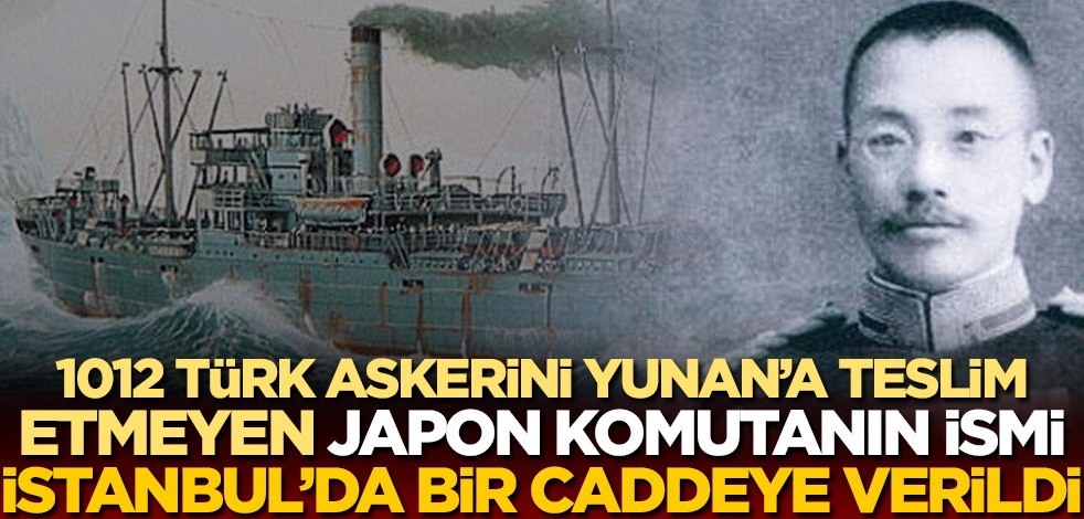 1012 Türk askerini Yunan'a teslim etmeyen Japon Yarbay Yukichi Tsumura'nın ismi İstanbul'da bir caddeye verildi
