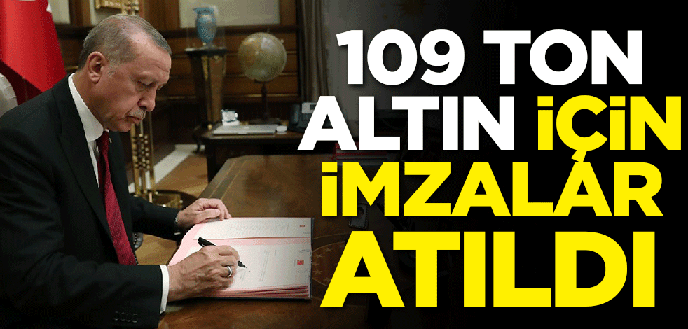 109 ton altın için imzalar atıldı!