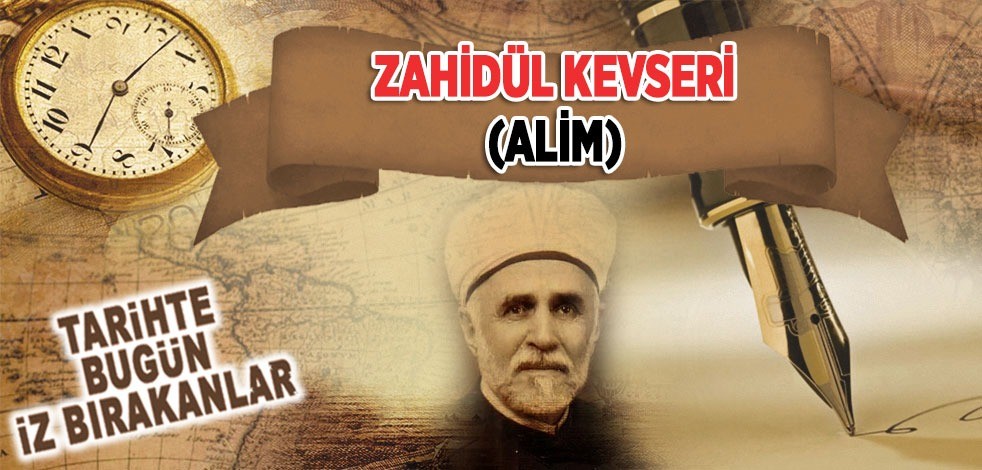 11 Ağustos 1951: Âlim Zâhid'ul Kevseri'nin vefatı