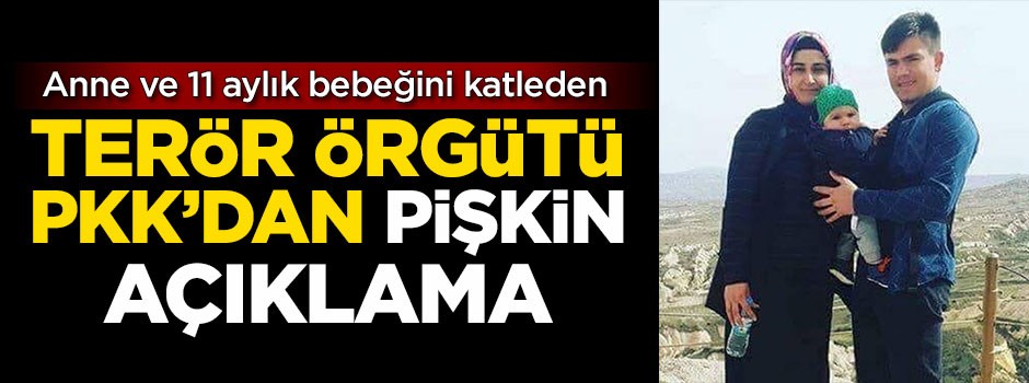 11 aylık bebeği katleden PKK'dan pişkin açıklama