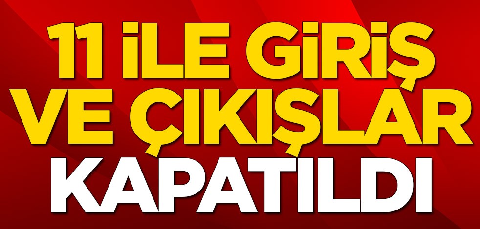 Bolu'ya giriş-çıkış kısıtlaması geldi! Sayı 11'e yükseldi