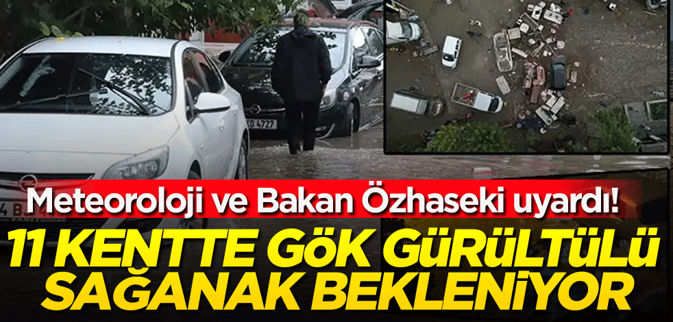 11 kentte gök gürültülü sağanak bekleniyor