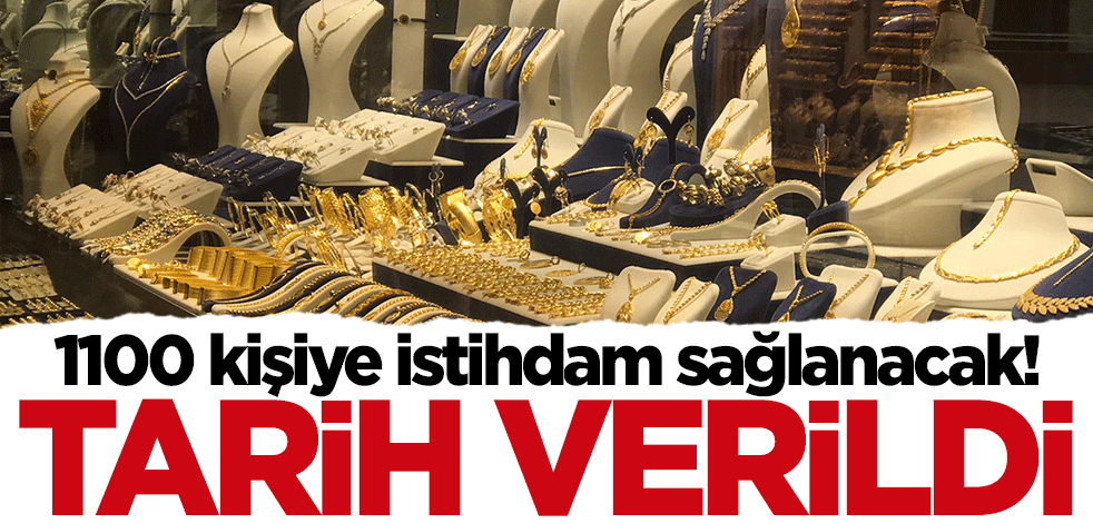 1100 kişiye istihdam sağlanacak! "Kuyumcu Kent Projesi" için tarih belli oldu