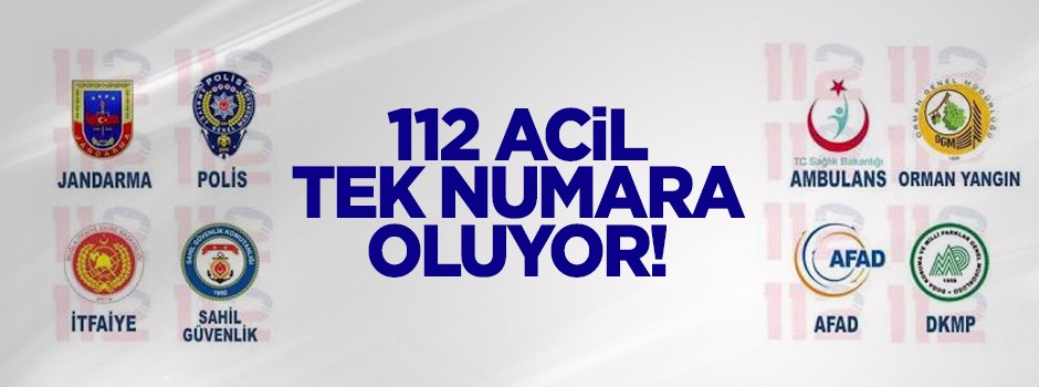 112 acil çağrılarda tek numara oluyor!