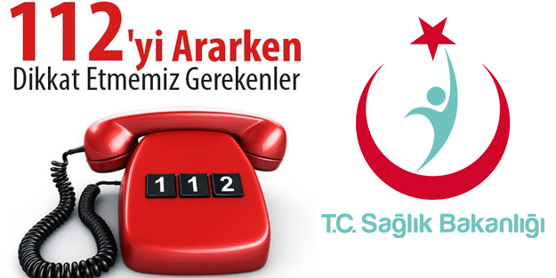 112'yi ararken dikkat etmemiz gerekenler