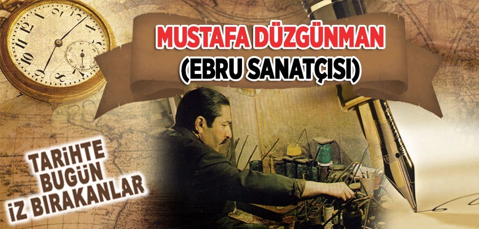 12 Eylül 1990: Ebru Sanatçısı Mustafa Düzgünman'ın vefatı