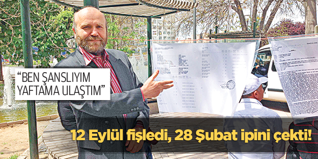 12 Eylül fişledi, 28 Şubat ipini çekti!