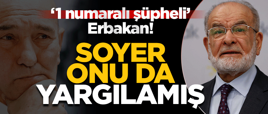 12 Eylül savcısı Soyer, Karamollaoğlu'nu da yargılamış!