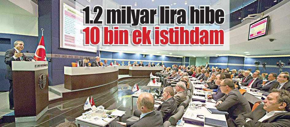1.2 milyar lira hibe 10 bin ek istihdam