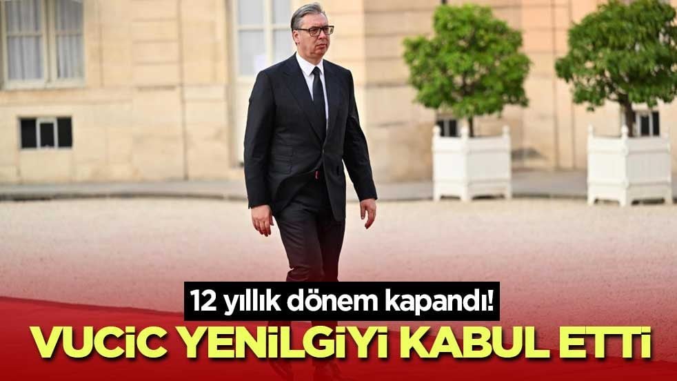 12 yıllık dönem kapandı! Vucic yenilgiyi kabul etti