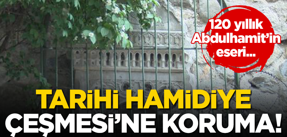 120 yıllık Hamidiye Çeşmesi’ne kafesli koruma