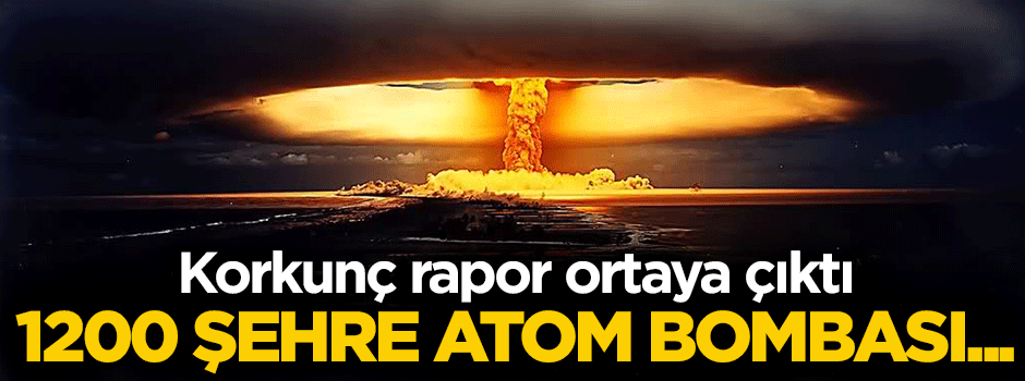 1200 şehre atom bombası atılacaktı!