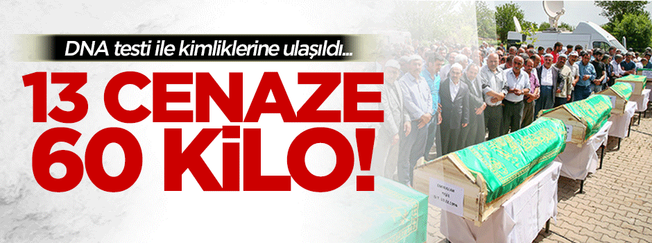 13 cenazenin ağırlığı 60 kilo