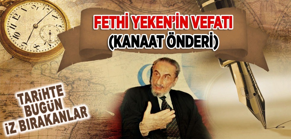 13 Haziran 2009: Fethi Yeken'in vefatı (Kanaat Önderi)