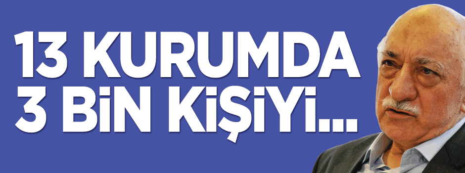 13 kurumda 3 bin kişiyi fişlemişler