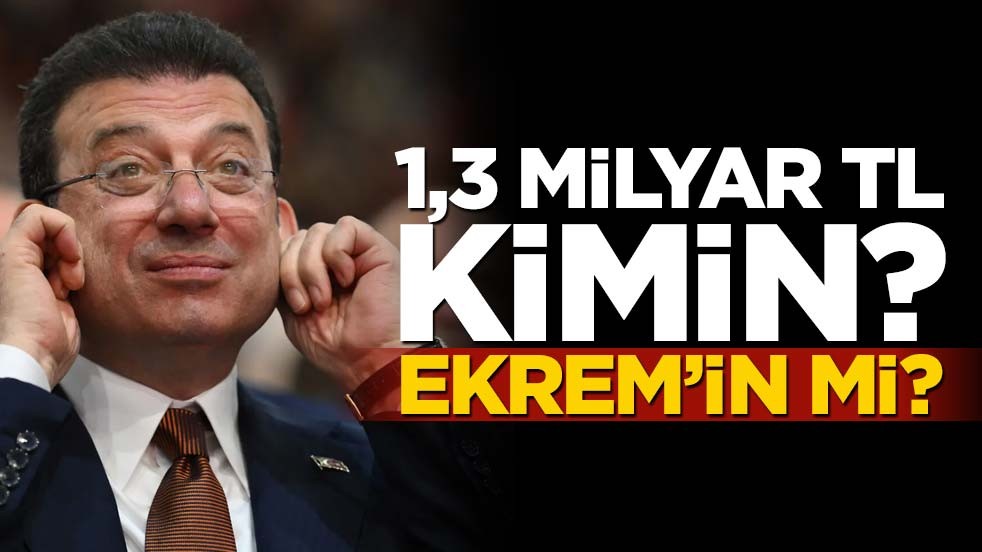 Ali Karahasanoğlu yazdı: 1,3 milyar TL kimin? Ekrem’in mi?