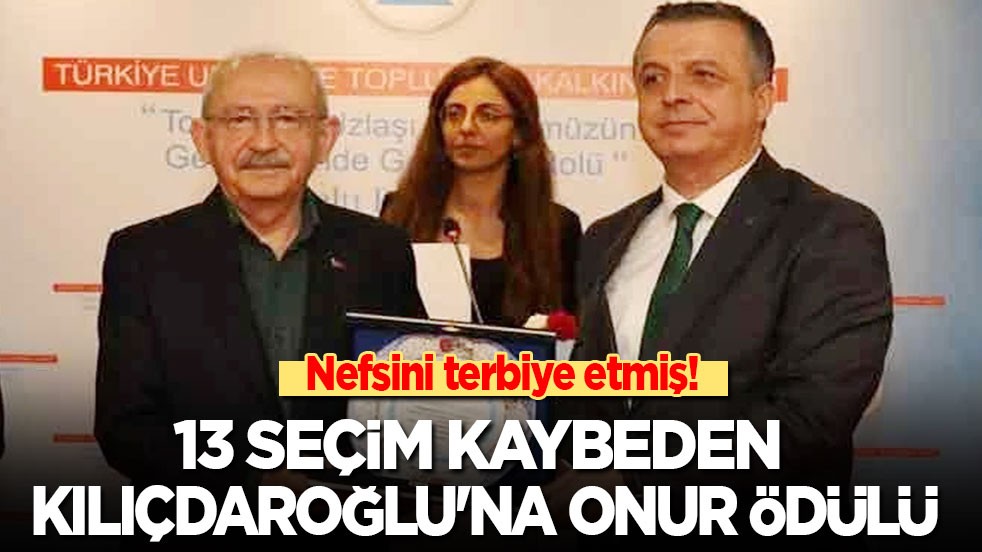 13 seçim kaybeden Kılıçdaroğlu'na onur ödülü!