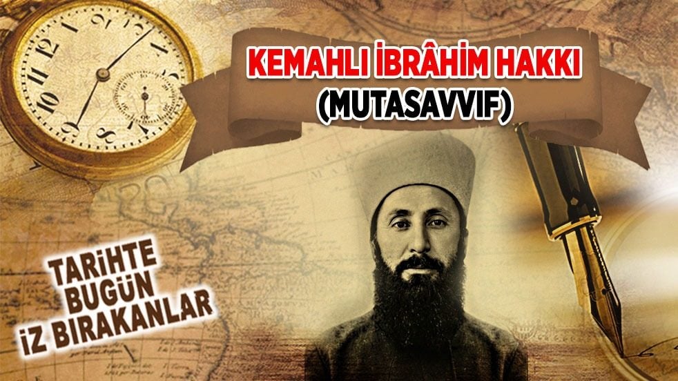 14 Ekim 1924: Kemahlı İbrâhim Hakkı'nın vefatı (Mutasavvıf)