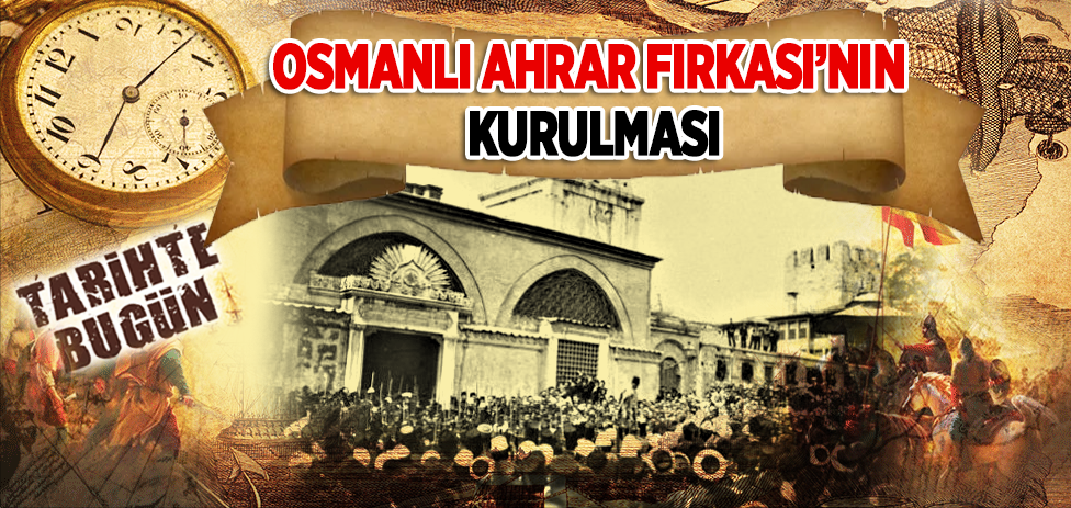 14 Eylül 1908: Osmanlı Ahrar Fırkası’nın Kurulması