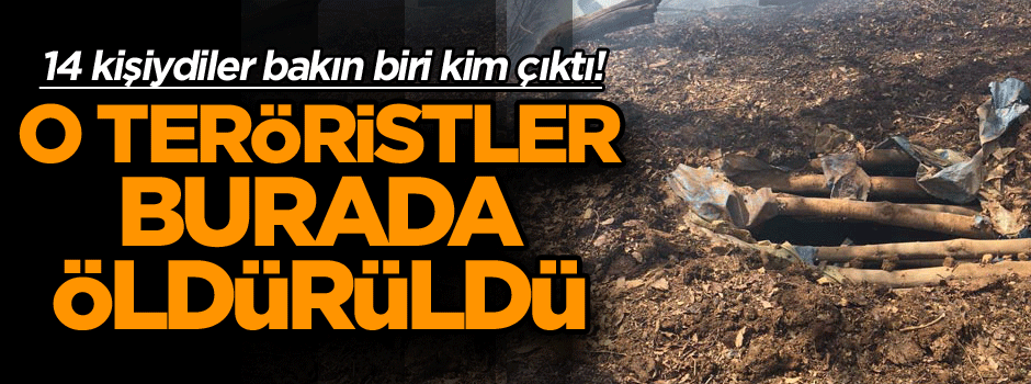 14 kişiydiler bakın biri kim çıktı! O teröristler burada öldürüldü