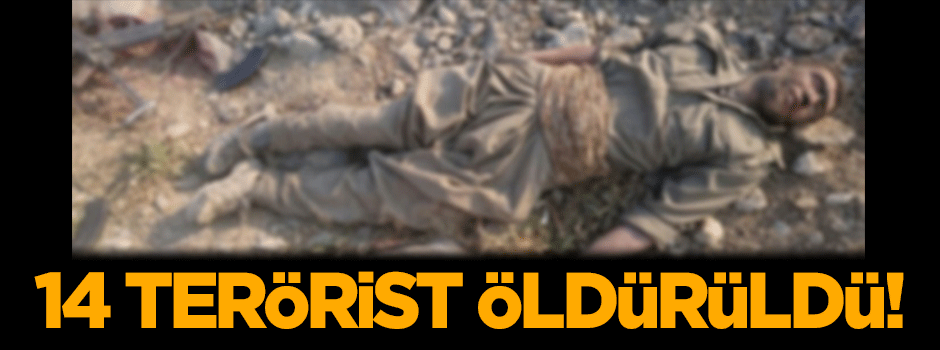 14 terörist öldürüldü