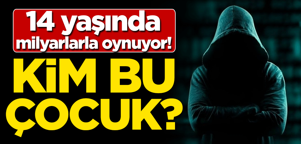 14 yaşında milyarlarla oynuyor! Kim bu çocuk?