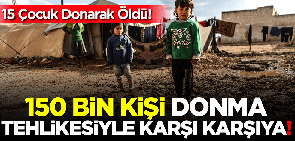 15 Çocuk Donarak Öldü! 150 bin kişi donma tehlikesiyle karşı karşıya!