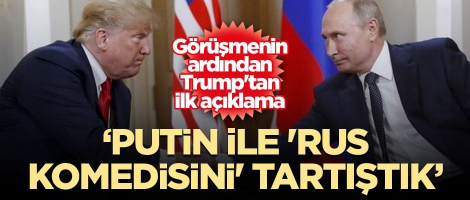1,5 saatlik görüşmenin ardından Trump'tan ilk açıklama: Putin ile 'Rus komedisini' tartıştık