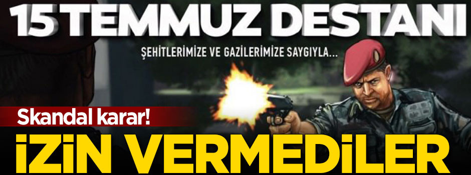 15 Temmuz afişlerine yasak getirdiler