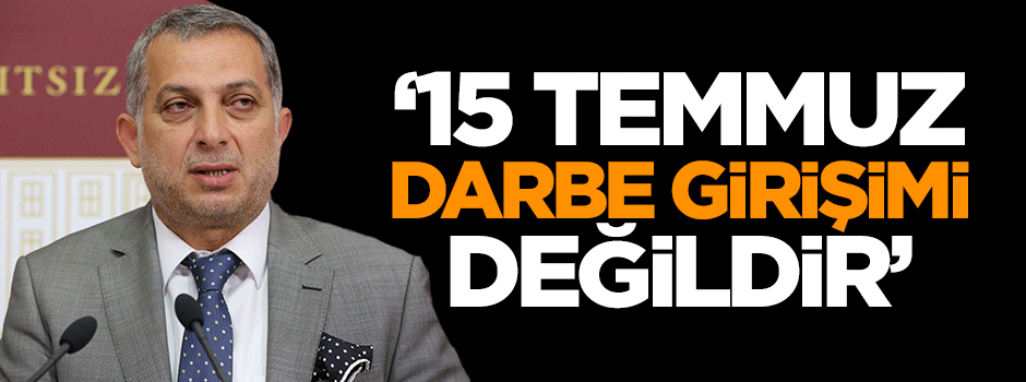 "15 Temmuz bir darbe girişimi değildir"