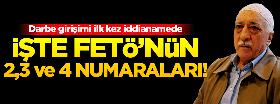 15 Temmuz darbe girişimi ilk kez iddianamede!