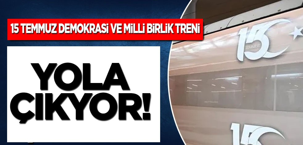 15 Temmuz Demokrasi ve Milli Birlik Treni yola çıkıyor! 56 bin kilometre 60 bin yolcu olacak diyerek duyurdular