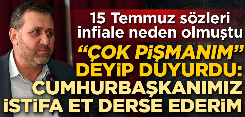 15 Temmuz sözleri infiale neden olmuştu! Türk Tarih Kurumu Başkanı Ahmet Yaramış "Çok pişmanım" deyip duyurdu: Cumhurbaşkanımız istifa et derse ederim