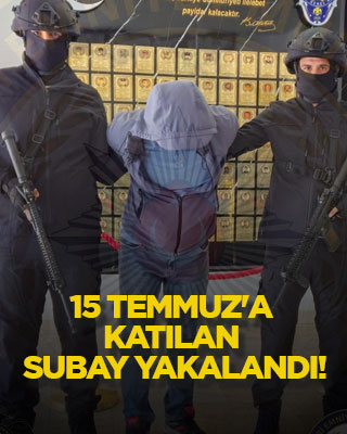 15 Temmuz'a katılan subay yakalandı!