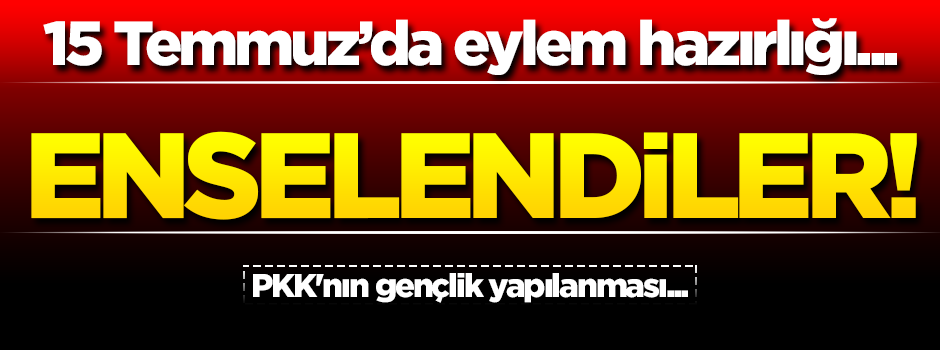 15 Temmuz’da eylem yapacaklardı... Enselendiler!