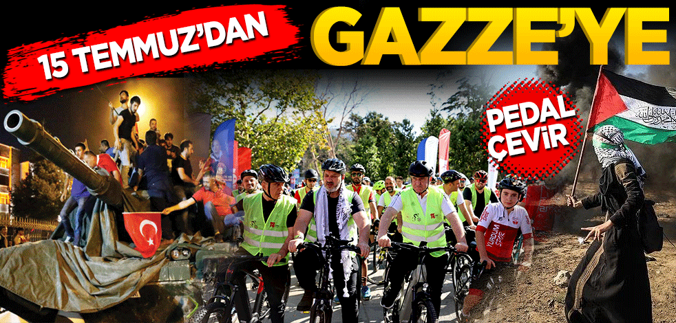 15 Temmuz’dan Gazze’ye özgürlük için pedal çevir