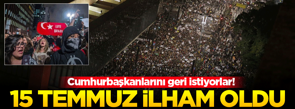 15 Temmuz'dan ilham alıp sokaklara döküldüler